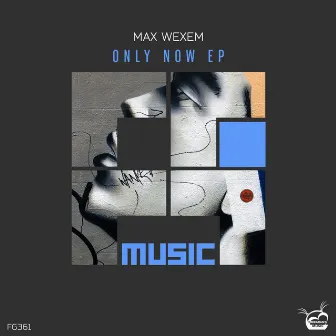 Only Now EP by Max Wexem