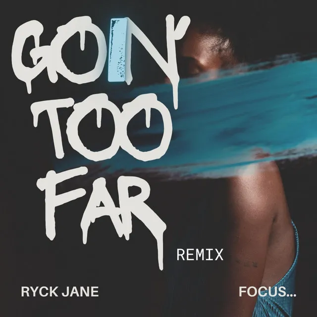 Goin' Too Far - Remix