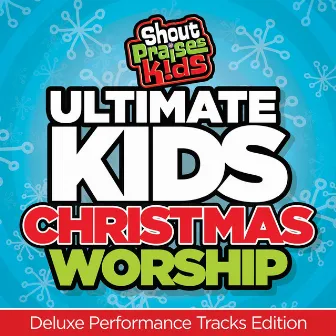 Ultimate Kids Christmas Worship (Deluxe Performance Tracks Edition) by Shout Praises Kids