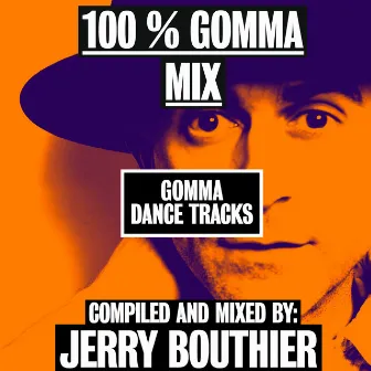 100% Gomma Mix by Jerry Bouthier by Jerry Bouthier