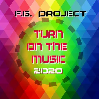 Turn on the Music 2020 by FG Project