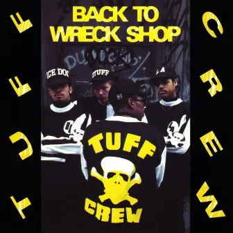 Back to Wreck Shop by Tuff Crew