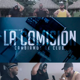 Cambiamos De Club by La Comision