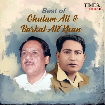 Best of Ghulam Ali & Barkat Ali Khan by Barkat Ali Khan