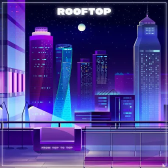 From Top to Top by Rooftop