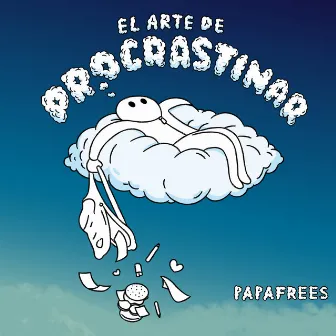 El Arte de Procrastinar by Papafrees