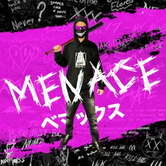 Menace by Bemax