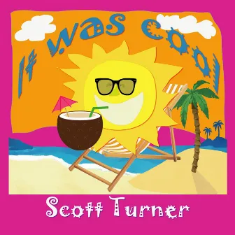 It Was Cool by Scott Turner