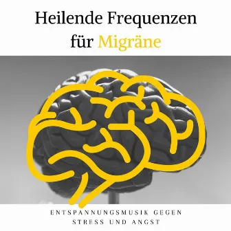 Heilende Frequenzen für Migräne: Entspannungsmusik gegen Stress und Angst by Schlaf Musik Prime