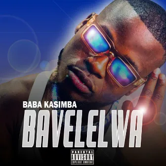 Bavelelwa by Baba KaSimba