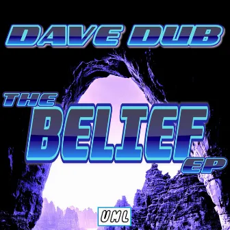 The Belief EP by Dave Dub