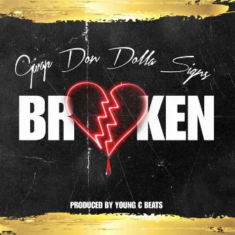 Broken by Gwap Don Dolla Signs