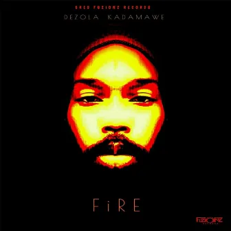 Fire by Dezola Kadamawe