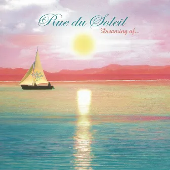 Rue Du Soleil - Dreaming Of by Rue Du Soleil