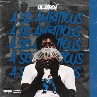 A So Ambitious by lil aaron