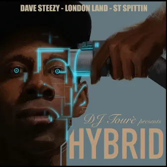 Hybrid (feat. Dave Stezzy, London Land & ST Spittin) by Dj Touré