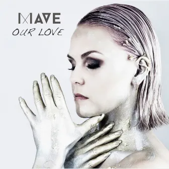 Our Love by MaVe