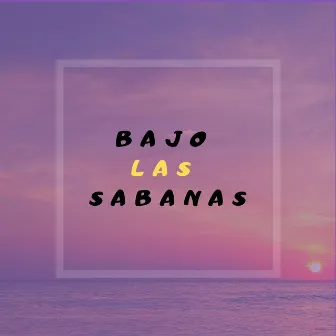 Bajo Las Sabanas by El Tepo