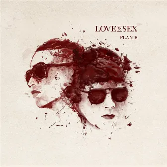 Love and Sex by Plan B