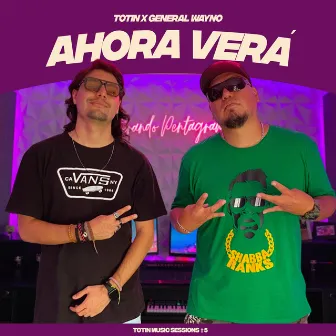 Ahora Verá | Totin Music Sessions #5 by General Wayno