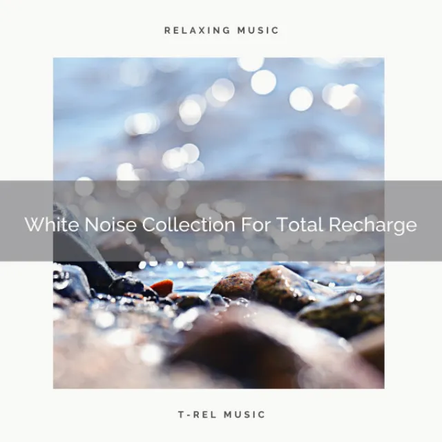 White Noise Collection For Total Recharge