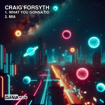 What You Gonna Do / Mia by Craig Forsyth