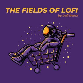 The Fields of Lofi by Lofi Relax