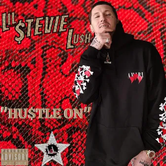 HUSTLE ON by lil stevie lush