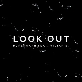 Look Out by Dj Hermann