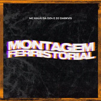 Montagem Ferristorial by Dj Darkvis