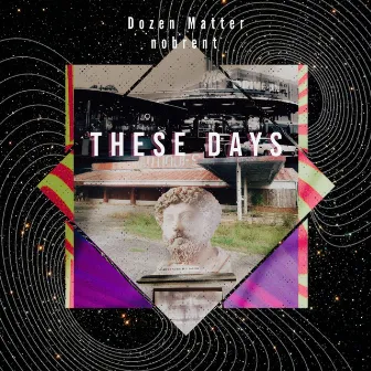 These Days by Dozen Matter