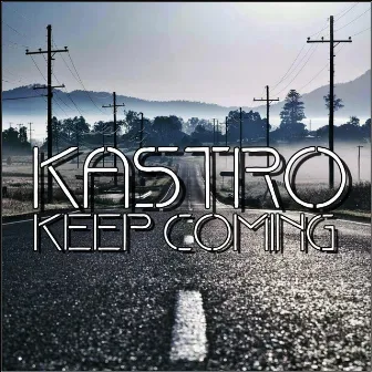 Keep Coming by Kastro NZ