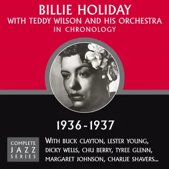 Complete Jazz Series 1936-1937 by Billie Holiday with Teddy Wilson