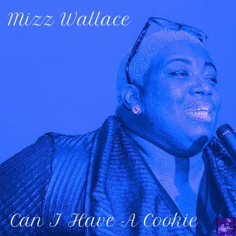 Can I Have A Cookie by Mizz Wallace