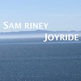 Joyride by Sam Riney