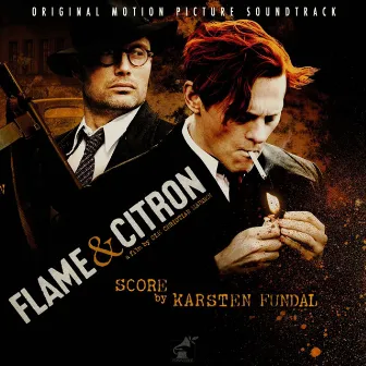 Flame & Citron (Original Score) by Karsten Fundal