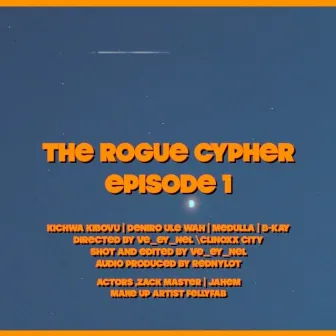 Rogue Cypher Episode 1 by Deniro Ule Wah