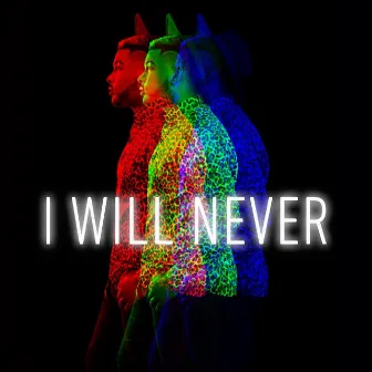 I Will Never by Remington Loyd