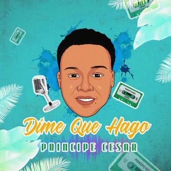 Dime Que Hago by principe cesar