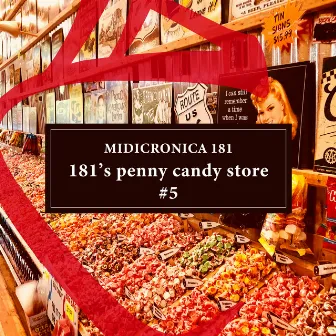 181's Penny Candy Store #5 by MIDICRONICA 181