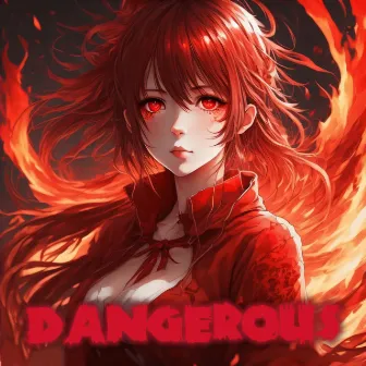 Dangerous by bashexx