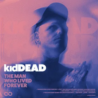 The Man Who Lived Forever by kidDEAD