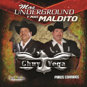 Mas Underground y Mas Maldito Puros Corridos by Chuy Vega