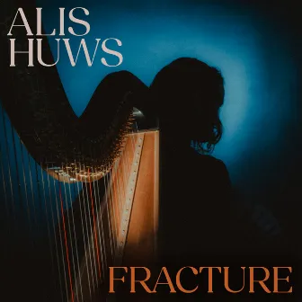 Fracture (Version for Harp) by Alis Huws