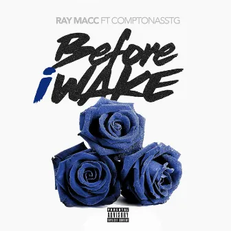 Before I Wake by Ray Macc