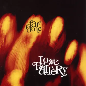 Far Gone by Love Battery