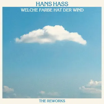 Welche Farbe hat der Wind - The Reworks by Hans Hass