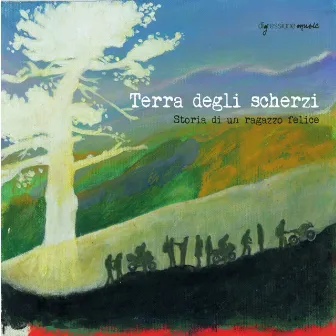 Terra degli scherzi (Storia di un ragazzo felice) by Angelo Manicone