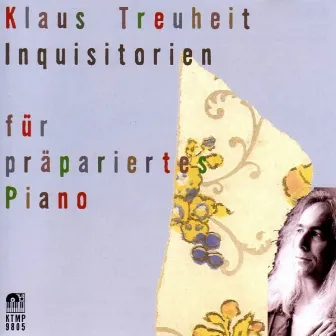 Inquisitorien für präpariertes Piano by Klaus Treuheit