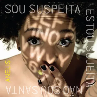 Sou Suspeita Estou Sujeita Não Sou Santa (Extended) by Anelis Assumpção